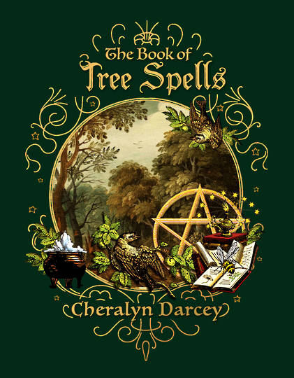 The Book of Tree Spells by Cheralyn Darcey